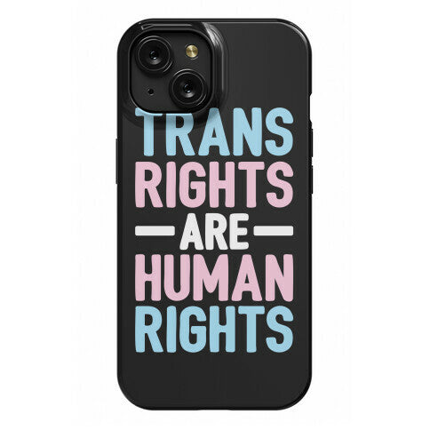 Trans Rights Are Human Rights Phone Case